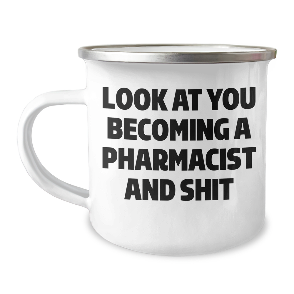 Funny Pharmacist Gifts for Men - Camping Mug for Graduation - 'Look At You Becoming A Pharmacist And Shit' - Gifts from Family to Pharmacist - Image 1