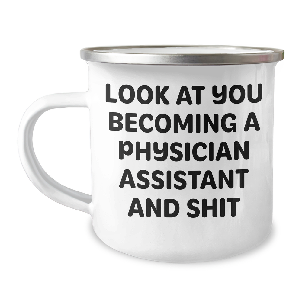 Funny Physician Assistant Gifts, Camping Mug for Dad, 'Look At You Becoming A Physician Assistant And Shit' Quote, Gifts from Family to Physician Assistant, Unique Father's Day Unique Gifts - Image 1