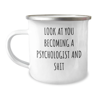 Load image into Gallery viewer, Funny Psychologist Gifts, &#39;Look At You Becoming A Psychologist And Shit&#39; Camping Mug for Graduation, Gifts from Friends to Psychologist - Image 1
