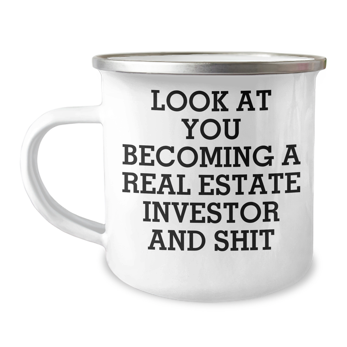Funny Real Estate Investor Gifts from Friends - 'Look At You Becoming A Real Estate Investor And Shit' Camping Mug, Mother's Day Unique Gifts for Real Estate Investor Women - Image 1