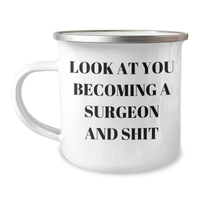 Load image into Gallery viewer, Funny Surgeon Gifts for Men, Look At You Becoming A Surgeon And Shit, Camping Mug for Graduation from Friends - Image 1

