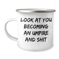 Load image into Gallery viewer, Funny Umpire Gifts for Men - Look At You Becoming An Umpire And Shit Quote, Camping Mug for Graduation Gifts from Friends - Image 1
