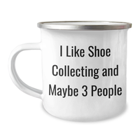 Load image into Gallery viewer, Funny Shoe Collecting Gifts for Friends and Family - &#39;I Like Shoe Collecting And Maybe 3 People&#39; Enamel Camping Mug, 12 oz - Image 1
