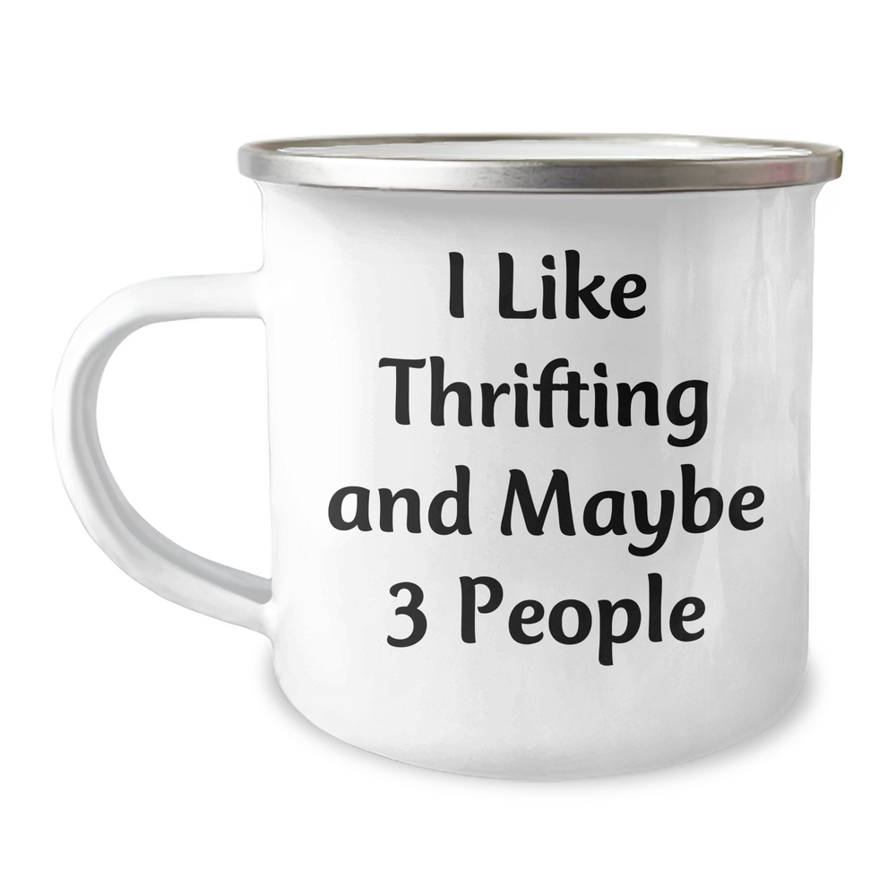 Thrifting Enthusiasts Love Gifts from Friends for Thrifting Graduation Celebration, I Like Thrifting And Maybe 3 People - Funny Camping Mug - Image 1