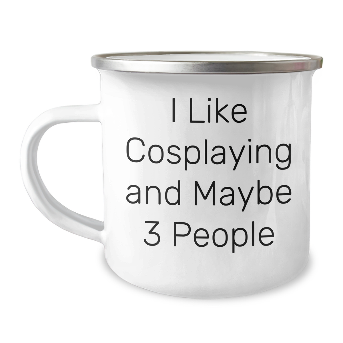 Funny Cosplaying Gifts from Friends - I Like Cosplaying And Maybe 3 People - Graduation Unique Gifts for Cosplaying Enthusiasts - Camping Mug for Men and Women - Image 1
