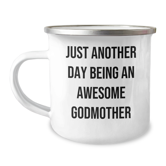 Funny Godmother Gifts from Mom, Just Another Day Being An Awesome Godmother, 12 oz Camping Mug for Graduation Day - Image 1