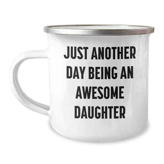 Funny Daughter Gifts from Family for Her Graduation - 'Just Another Day Being An Awesome Daughter' Camping Mug - Image 1