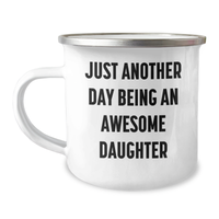 Load image into Gallery viewer, Funny Daughter Gifts from Family for Her Graduation - &#39;Just Another Day Being An Awesome Daughter&#39; Camping Mug - Image 1
