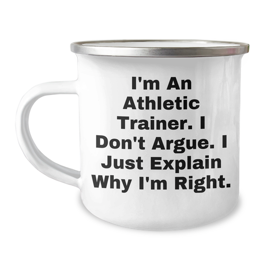Funny Athletic Trainer Gifts from Men to Friends - 'I'm An Athletic Trainer. I Don't Argue. I Just Explain Why I'm Right.' Graduation Unique Gifts for Athletic Trainer - Image 1
