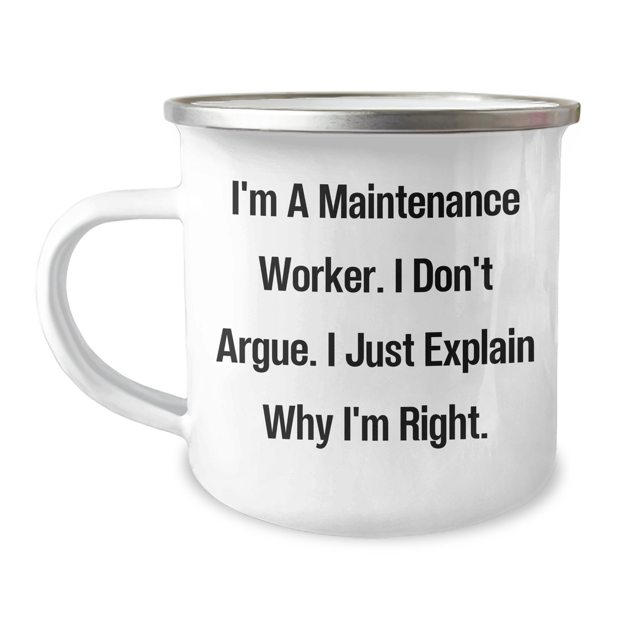 Funny Maintenance Worker Camping Mug Gifts from Family for Dad's Special Day, 'I'm Right' Humor, 12 oz Stainless Steel - Image 1