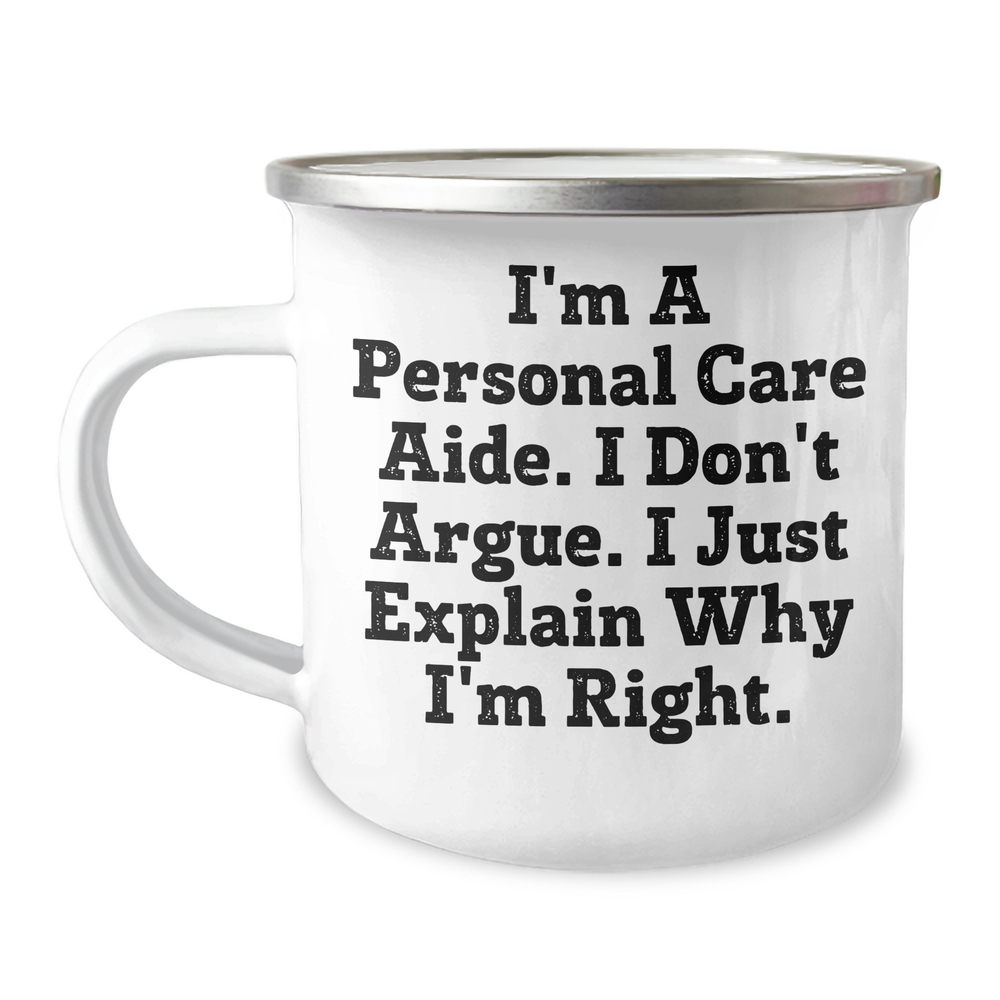 Personal Care Aide Humor Camping Mug Gifts from Friends to Personal Care Aide, Inspirational Quote for Graduation, Funny Camping Mug with 12 oz Capacity - Image 1