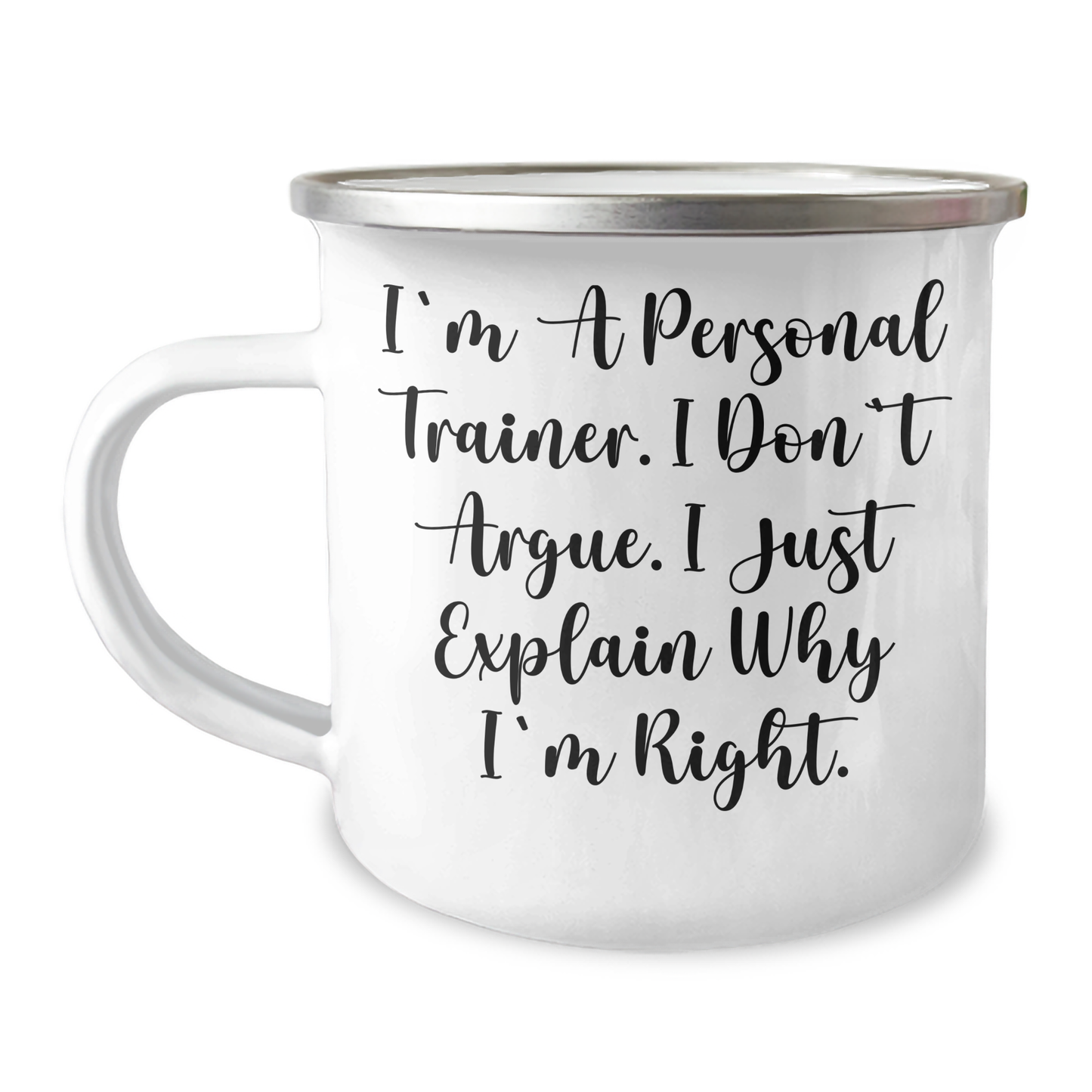 Funny Personal Trainer Gifts for Him from Friends - Inspirational Camping Mug 'I'm Right' for Graduation - Image 1