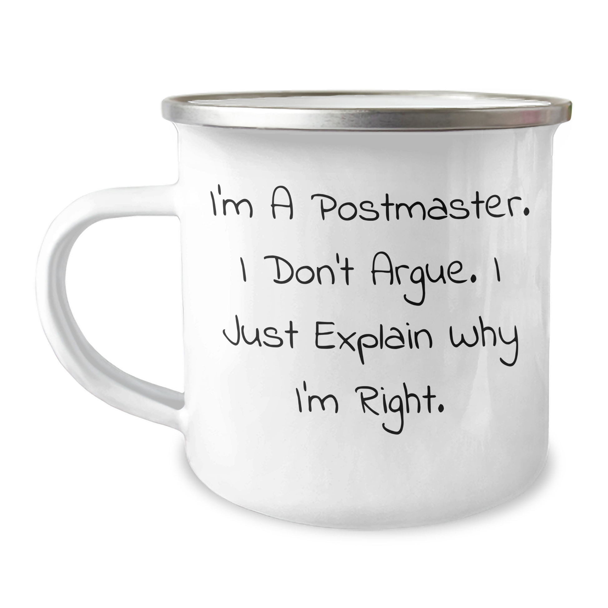 Funny Postmaster Gifts from Friends for Graduation Unique Camping Mug - 'I'm A Postmaster. I Don't Argue. I Just Explain Why I'm Right.' - Image 1