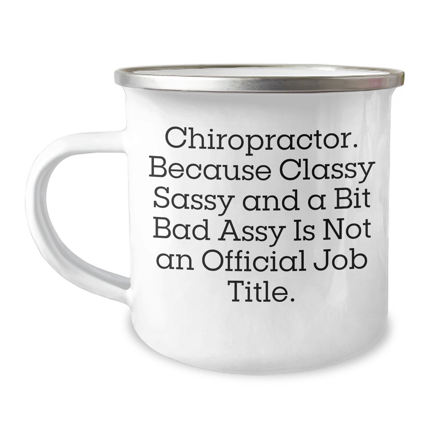 Chiropractor Gifts, Funny Mug for Mother's Day - 'Chiropractor. Because Classy Sassy And A Bit Fearlessy Is Not An Official Job Title.' Gifts from Family, for Chiropractor - Image 1