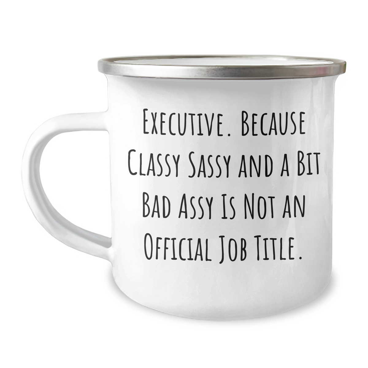 Executive Gifts for Men, Funny Camping Mug with Quote - 'Executive. Because Classy Sassy And A Bit Fearlessy Is Not An Official Job Title.' for Graduation from Friends, Coworkers, or Family - Image 1