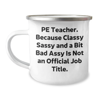 Load image into Gallery viewer, Funny PE Teacher Gifts from Friends - PE Teacher Camping Mug for Graduation, Classy Sassy and a Bit Fearlessy Is Not An Official Job Title, 12 oz Stainless Steel with Enamel Finish - Image 1
