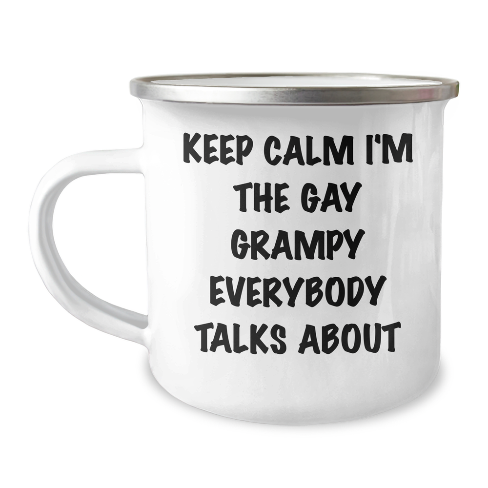 Funny Grampy Gifts for Men Keep Calm I'm The Gay Grampy Everybody Talks About - 12 oz Stainless Steel Camping Mug, Unique Graduation Present from Family to Grampy - Image 1