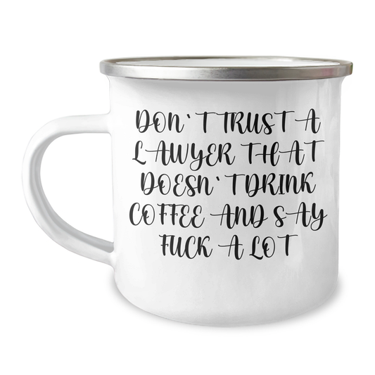Funny Lawyer Gifts for Graduation - 'Don't Trust A Lawyer That Doesn't Drink Coffee And Say F--k A Lot' Camping Mug for Men or Women, Gifts from Family and Friends - Image 1
