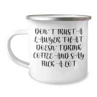 Load image into Gallery viewer, Funny Lawyer Gifts for Graduation - &#39;Don&#39;t Trust A Lawyer That Doesn&#39;t Drink Coffee And Say F--k A Lot&#39; Camping Mug for Men or Women, Gifts from Family and Friends - Image 1
