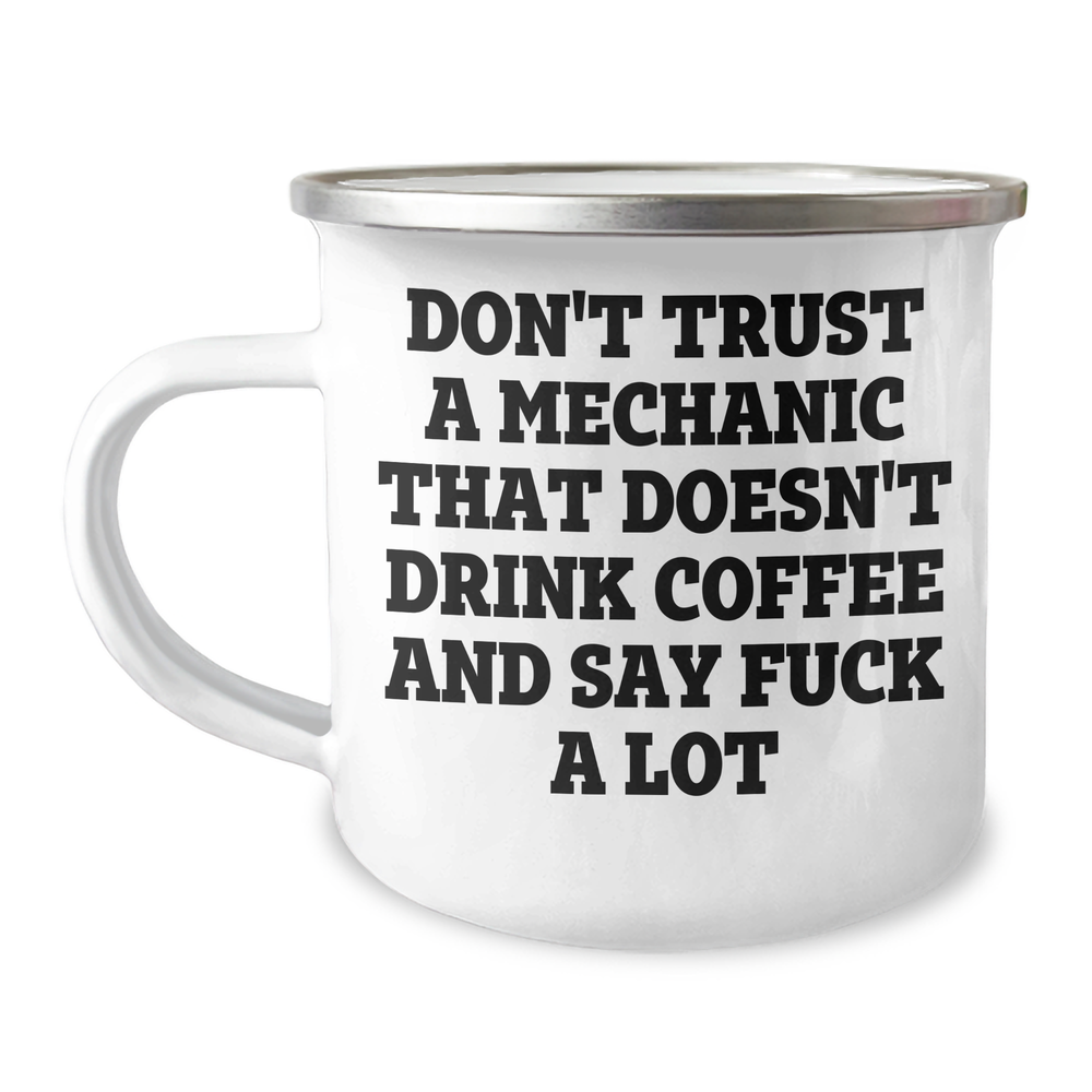 Funny Mechanic Gifts from Friends - 'Don't Trust A Mechanic...' Enamel Camping Mug for Graduation - Image 1