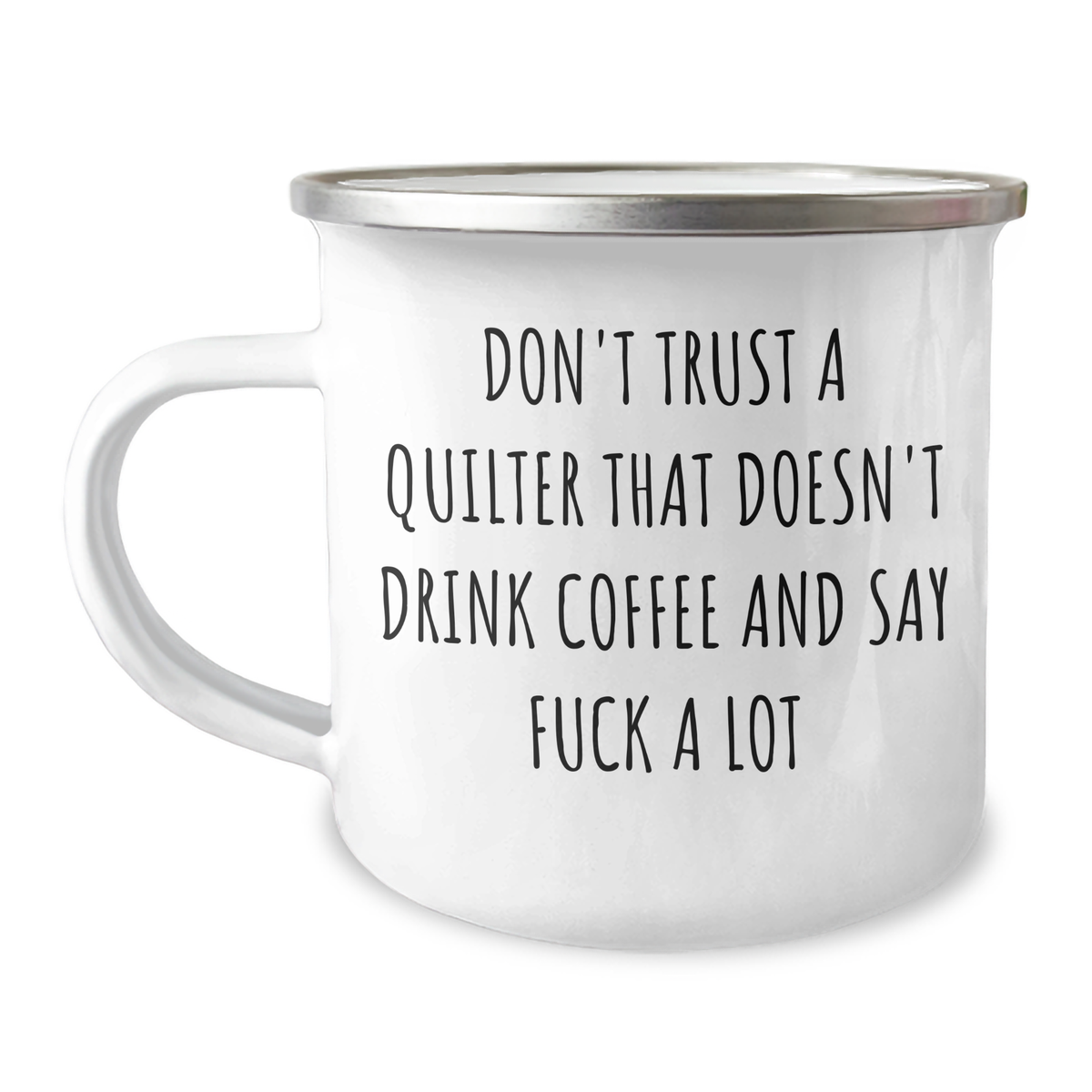 Funny Quilter Gifts for Friends, Coworkers, or Family - Camping Mug with Funny Quote, Graduation Unique Gifts from Friends, 12 oz Stainless Steel Enamel Finish - Image 1