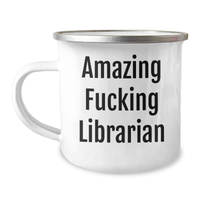 Load image into Gallery viewer, Librarian Gifts for Mother&#39;s Day - Funny Camping Mug, Gifts from Friends to Amazing F--king Librarian, 12 oz Stainless Steel with Enamel Finish - Image 1
