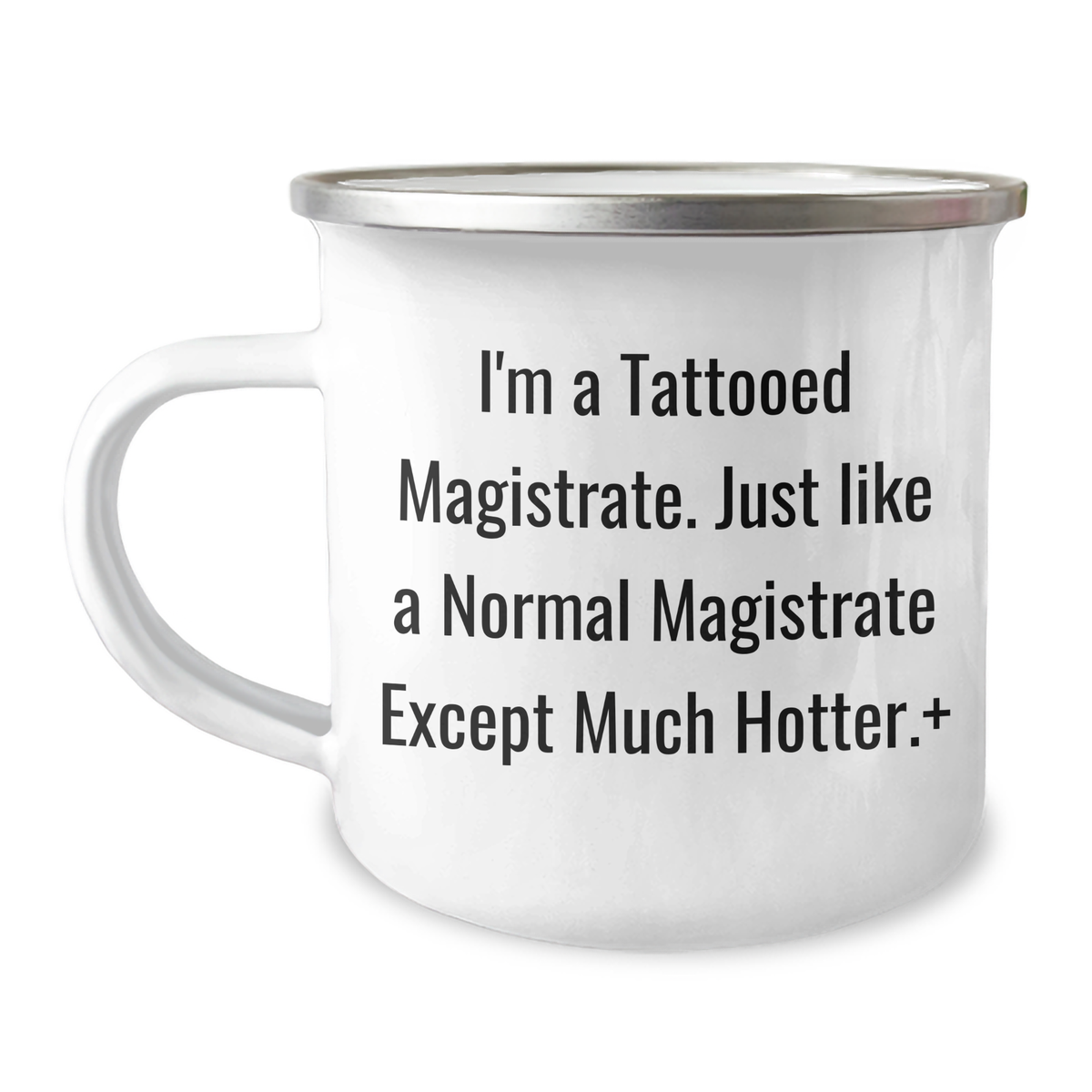 Magistrate Gifts, Funny Quote, Camping Mug for Mom, Gifts from Men, Unique Mother's Day Unique Gifts for Her - Image 1