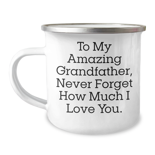 Inspirational Grandfather Gifts, Camping Mug for Men, To My Amazing Grandfather, Never Forget How Much I Love You., Gifts from Men, Unique Gifts for Grandfather, Mother's Day Unique Gifts for Him - Image 1