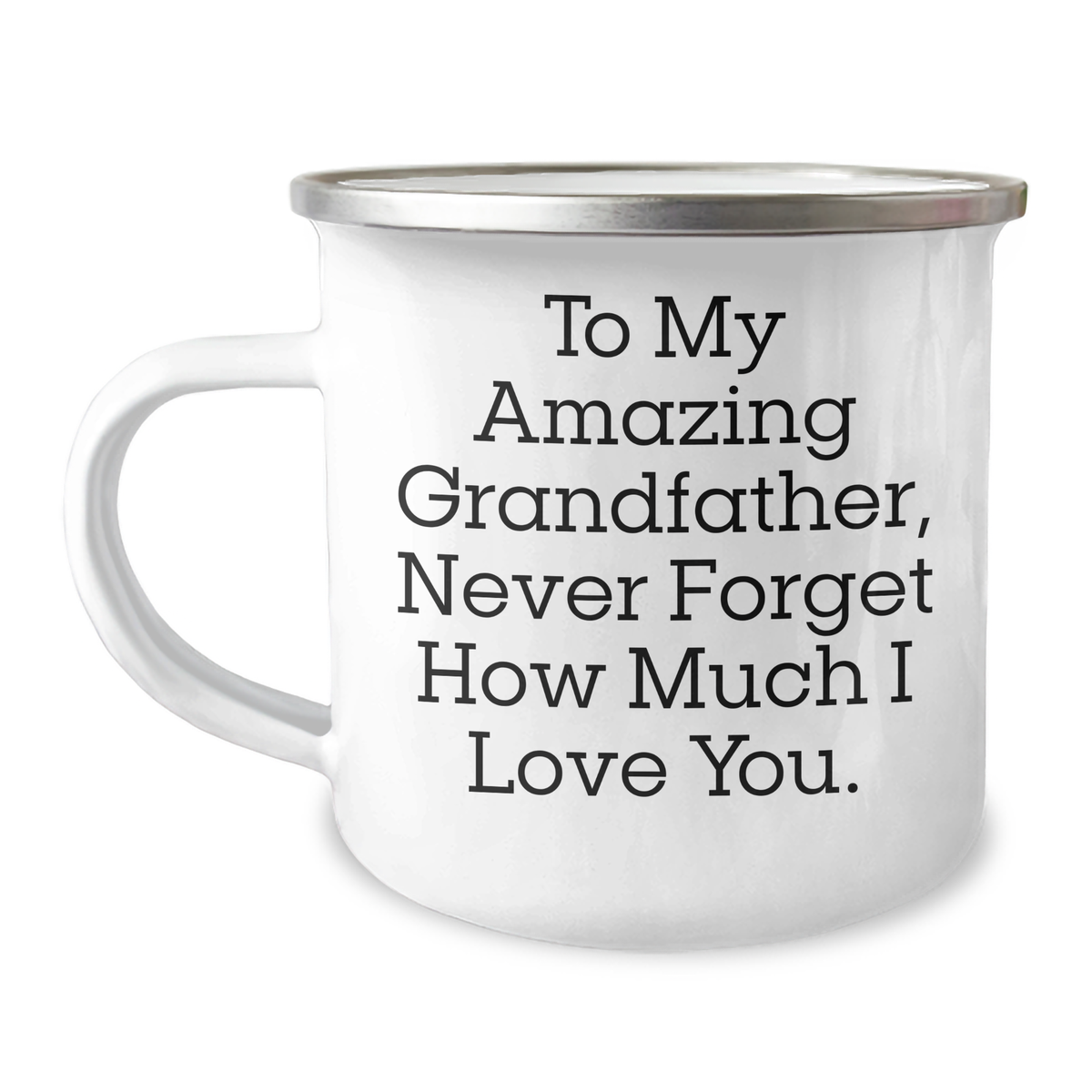 Inspirational Grandfather Gifts, Camping Mug for Men, To My Amazing Grandfather, Never Forget How Much I Love You., Gifts from Men, Unique Gifts for Grandfather, Mother's Day Unique Gifts for Him - Image 1