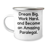 Load image into Gallery viewer, Inspirational Paralegal Gifts from Friends: &#39;Dream Big, Work Hard...&#39; Camping Mug for Mother&#39;s Day - Image 1
