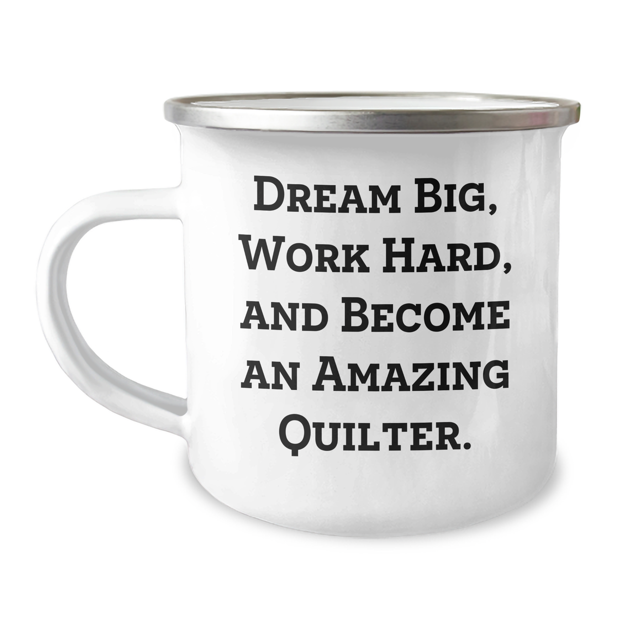 Inspirational Quilter Gifts from Mom to Daughter, Funny Camping Mugs for Mother's Day, 'Dream Big, Work Hard, And Become An Amazing Quilter.' - Image 1