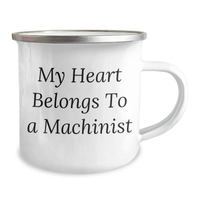 Load image into Gallery viewer, Funny Machinist Gifts from Friends to Men, My Heart Belongs To A Machinist Camping Mug for Father&#39;s Day - Image 2
