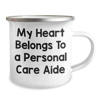 Load image into Gallery viewer, Funny Personal Care Aide Gifts from Men to Personal Care Aide on Father&#39;s Day - &#39;My Heart Belongs To A Personal Care Aide&#39; Camping Mug - Image 2
