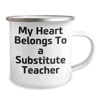 Load image into Gallery viewer, Funny Substitute Teacher Gifts from Family - My Heart Belongs To A Substitute Teacher, 12 oz Camping Mug for Father&#39;s Day Unique Gifts for Him - Image 2
