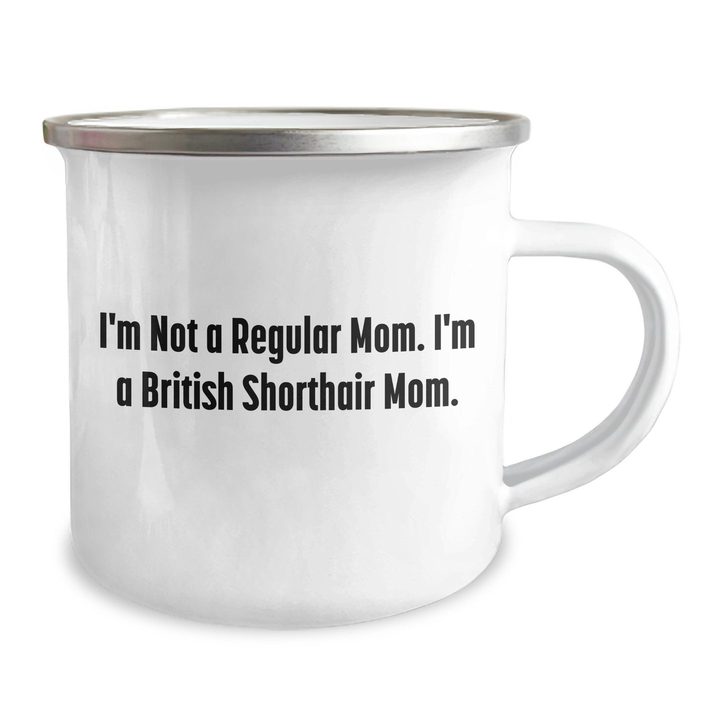 British Shorthair Cat Mom Funny Camping Mug, Gifts from Family for Mother's Day 'I'm Not A Regular Mom. I'm A British Shorthair Mom.' - 12 oz Stainless Steel with Enamel Finish - Image 2