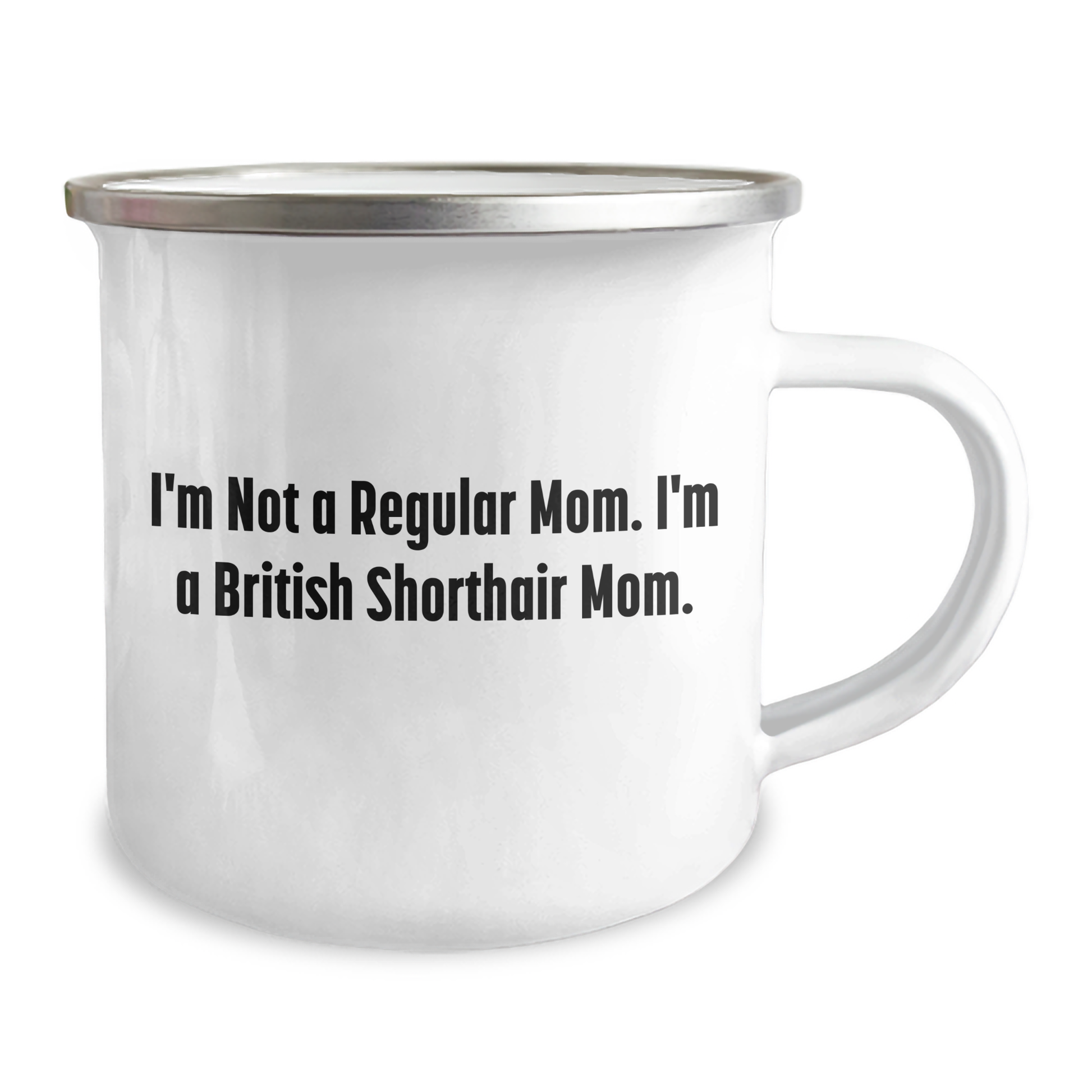 British Shorthair Cat Mom Funny Camping Mug, Gifts from Family for Mother's Day 'I'm Not A Regular Mom. I'm A British Shorthair Mom.' - 12 oz Stainless Steel with Enamel Finish - Image 2
