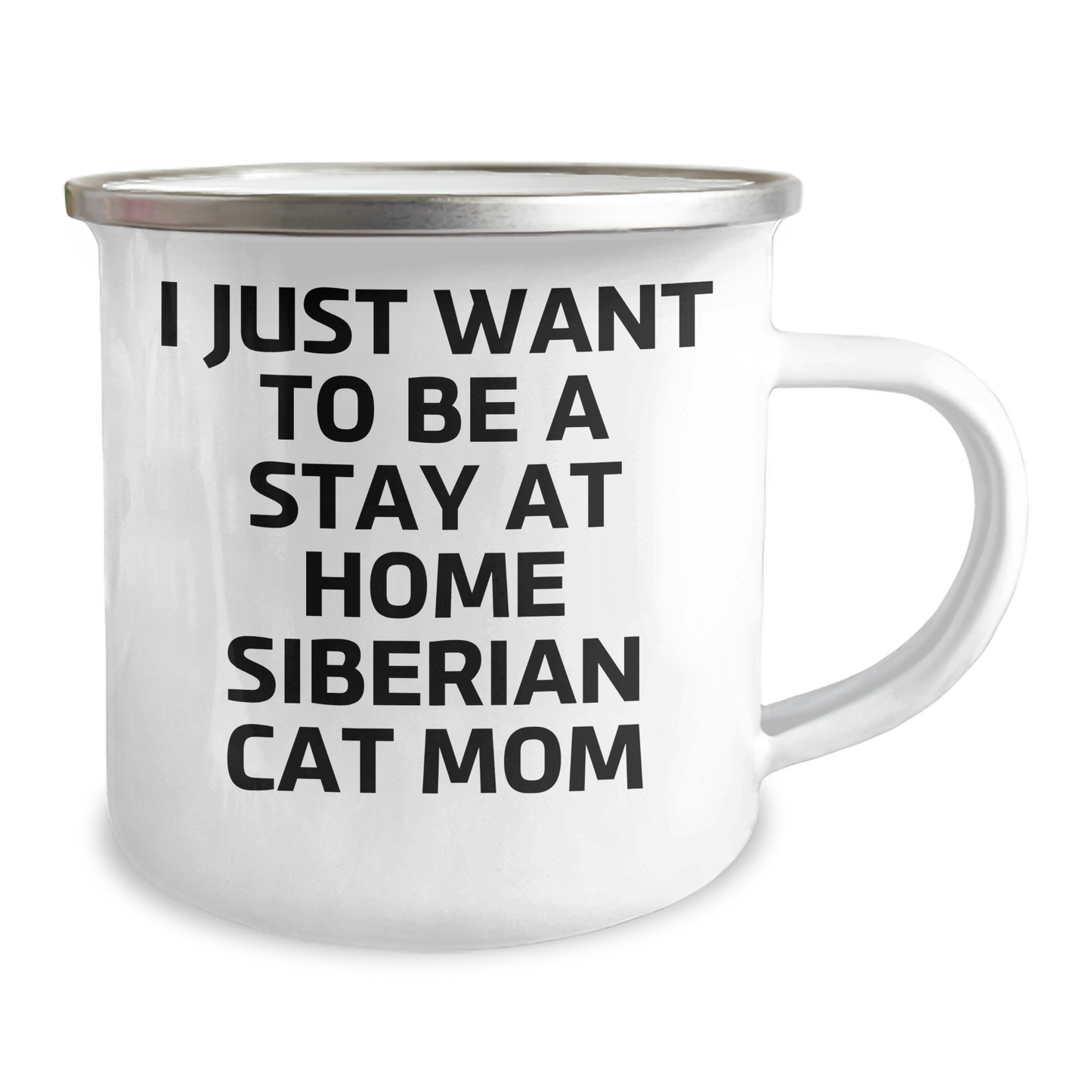 Siberian Cat Mom Gifts - I Just Want To Be A Stay At Home - Stainless Steel Camping Mug, Father's Day Unique Gifts from Family to Men - Image 2