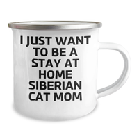 Load image into Gallery viewer, Siberian Cat Mom Gifts - I Just Want To Be A Stay At Home - Stainless Steel Camping Mug, Father&#39;s Day Unique Gifts from Family to Men - Image 2
