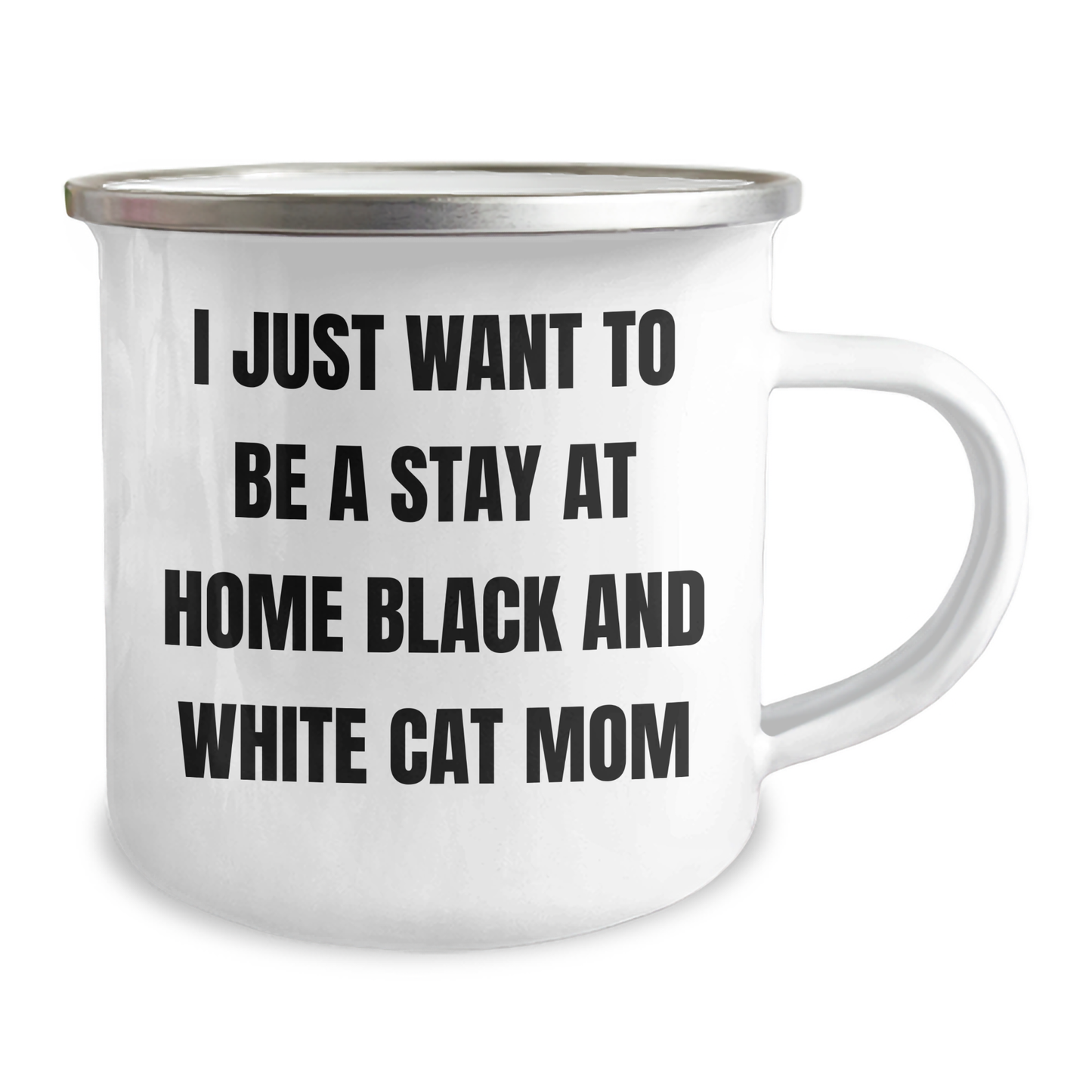 Funny Black and White Cat Mom Gifts from Women to Men on Father's Day - Camping Mug, I Just Want To Be A Stay At Home Black And White Cat Mom - Image 2