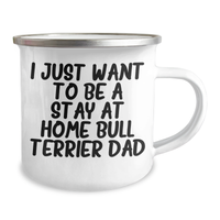 Load image into Gallery viewer, Funny Bull Terrier Dad Camping Mug, &#39;I Just Want To Be A Stay At Home Bull Terrier Dad&#39;, Gifts from Friends and Family for Father&#39;s Day - Image 2

