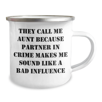 Load image into Gallery viewer, Funny Aunt Camping Mug, Unique Gifts for Aunt, Father&#39;s Day Unique Gifts from Family, &#39;They Call Me Aunt Because Partner In Crime Makes Me Sound Like A Bad Influence&#39; Enamel Camping Mug - Image 2
