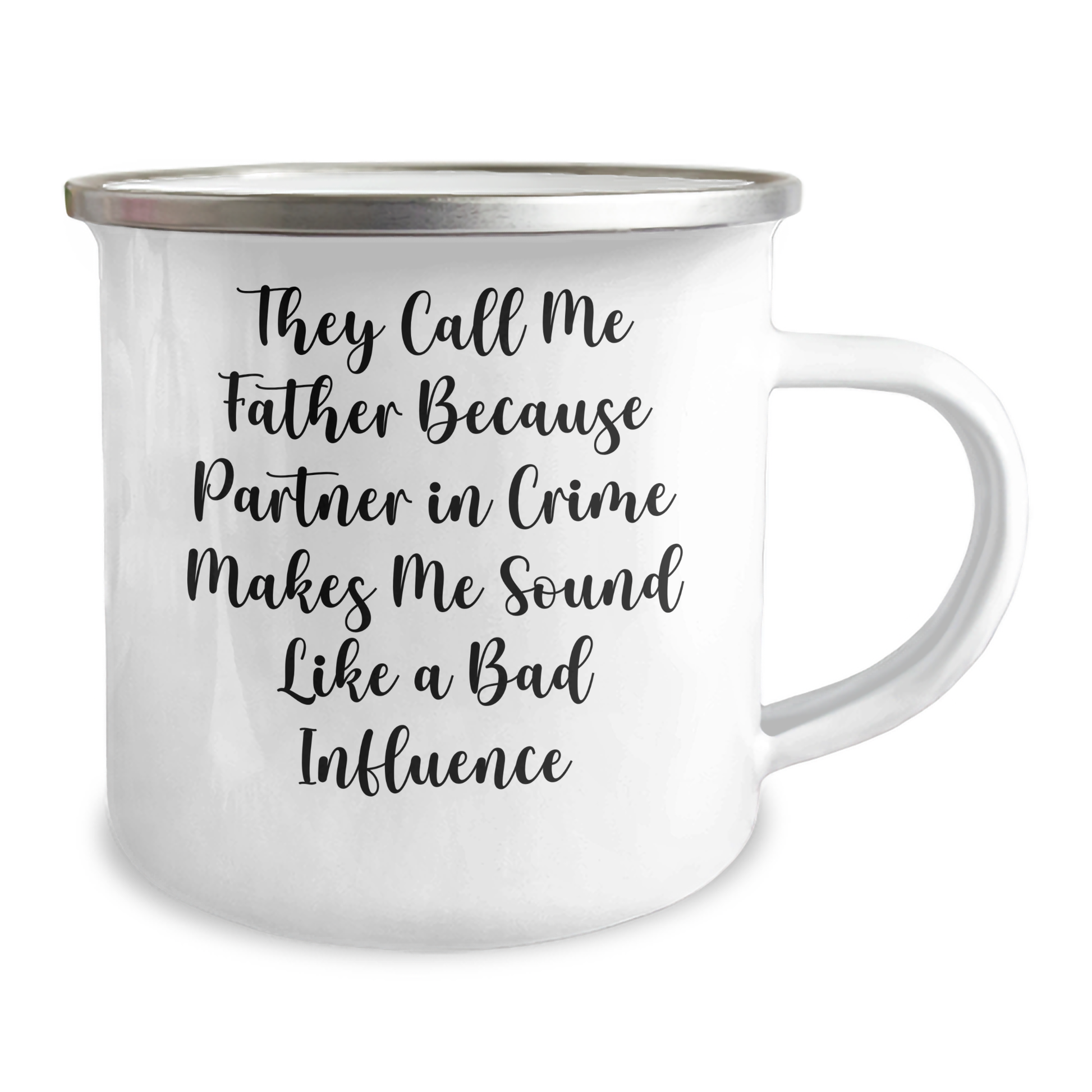 Funny Father's Day Unique Gifts from Men to Dads, 'They Call Me Father Because Partner In Crime Makes Me Sound Like A Bad Influence' Camping Mug - Image 2