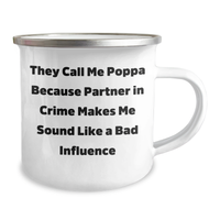 Load image into Gallery viewer, Funny Poppa Gifts, They Call Me Poppa Because Partner In Crime Makes Me Sound Like A Bad Influence, Camping Mug for Men, Unique Father&#39;s Day Presents from Family, Friends, Women - Image 2
