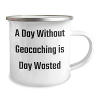 Load image into Gallery viewer, Geocaching Adventures Gifts from Family - Unique Father&#39;s Day Camping Mug, A Day Without Geocaching Is Day Wasted, 12 oz Stainless Steel with Enamel Finish - Image 2
