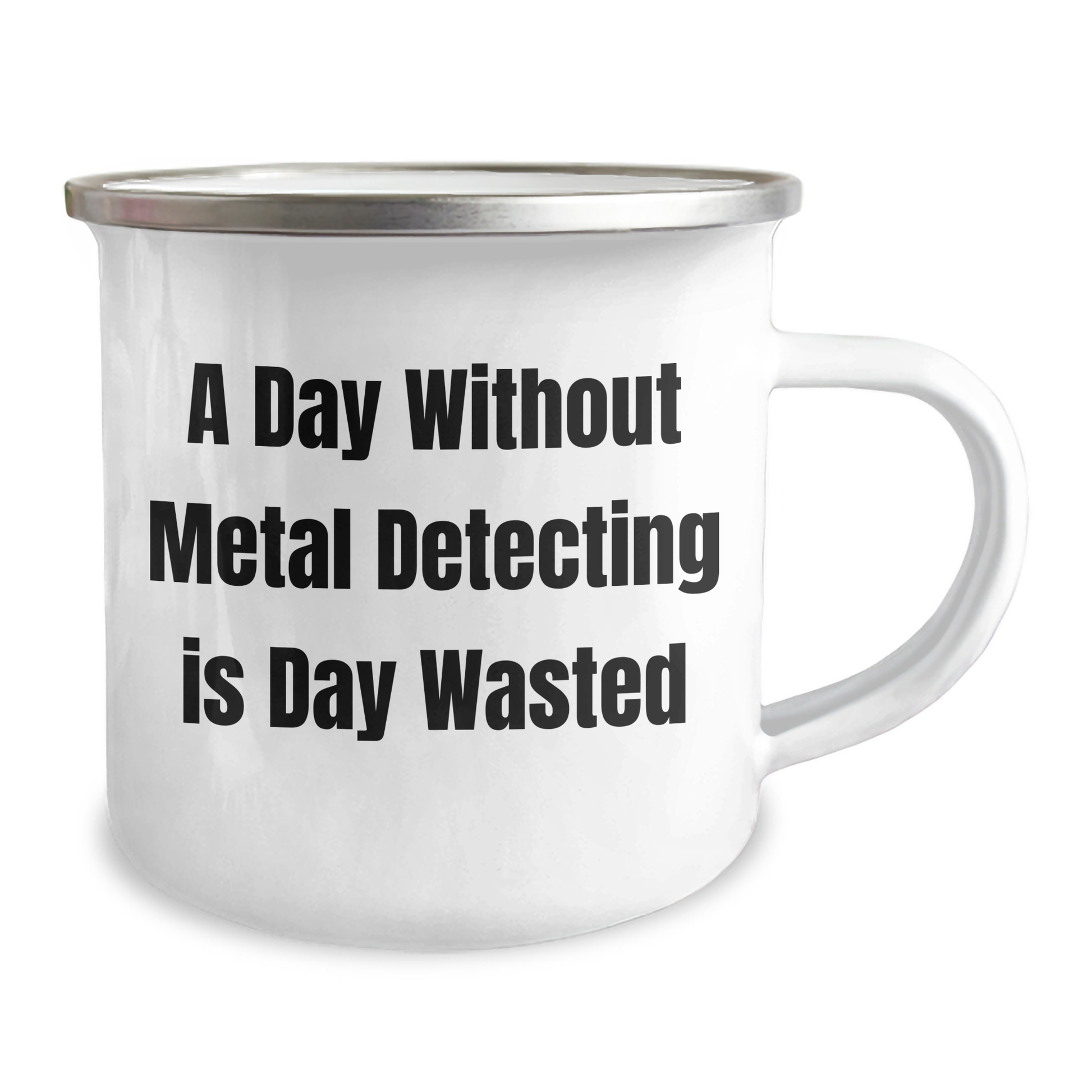 Metal Detecting Camping Mug, Funny Quote, Gifts from Friends for Metal Detecting Men on Father's Day - 'A Day Without Metal Detecting Is Day Wasted' - 12 oz Stainless Steel with Enamel Finish - Image 2