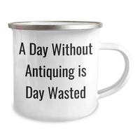 Load image into Gallery viewer, Antiquing Gifts from Friends for the Man Who Lives for A Day Without Antiquing Is Day Wasted, Funny Camping Mug for Father&#39;s Day - Image 2
