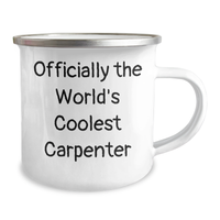 Load image into Gallery viewer, Carpenter Gifts, Funny Camping Mugs for Mother&#39;s Day - Officially The World&#39;s Coolest Carpenter, Gifts from Friends for Carpenter, Unique Camping Mug - Image 2
