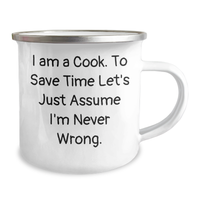 Load image into Gallery viewer, Funny Camping Mug Gifts for Cooks - &#39;I Am A Cook. To Save Time Let&#39;s Just Assume I&#39;m Never Wrong.&#39;-Enamel Finish, 12 oz, Perfect for Dad&#39;s Gift on Father&#39;s Day from Family - Image 2
