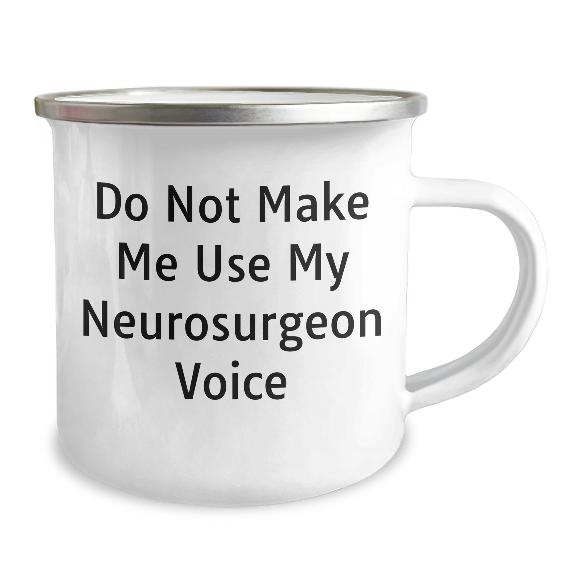 Funny Neurosurgeon Gifts: Do Not Make Me Use My Neurosurgeon Voice Camping Mug for Mother's Day - Gifts from Family to Neurosurgeon - Image 2