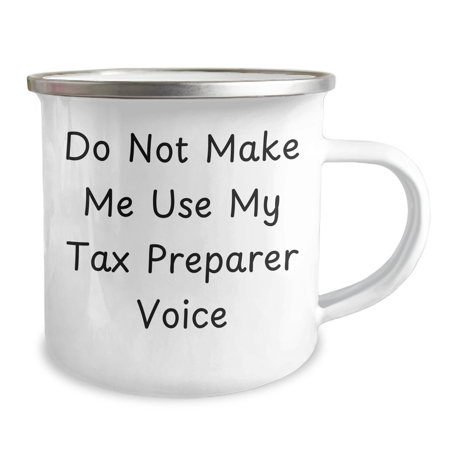 Tax Preparer Humor Gifts from Friends for Father's Day Camping Mug, 'Do Not Make Me Use My Tax Preparer Voice', 12 oz Stainless Steel with Enamel Finish - Image 2
